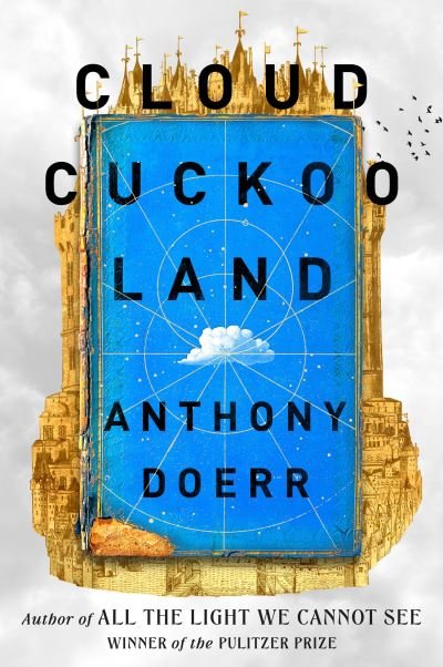 Cover for Anthony Doerr · Cloud Cuckoo Land (Innbunden bok) (2021)
