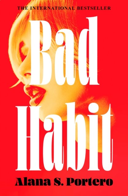 Cover for Alana S. Portero · Bad Habit (Hardcover Book) (2024)