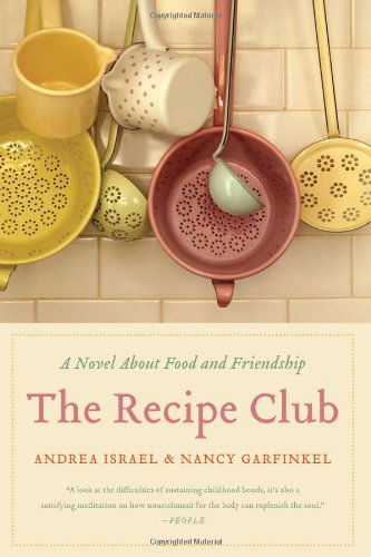Cover for Nancy Garfinkel · The Recipe Club: a Novel About Food and Friendship (Paperback Book) [Reprint edition] (2010)