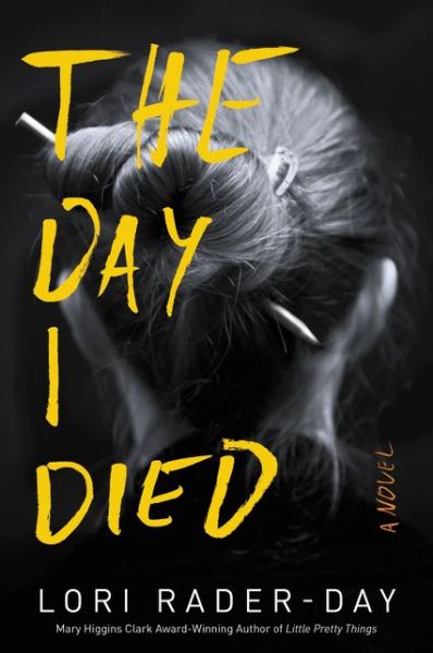 Cover for Lori Rader-Day · The Day I Died: A Novel (Paperback Book) (2017)