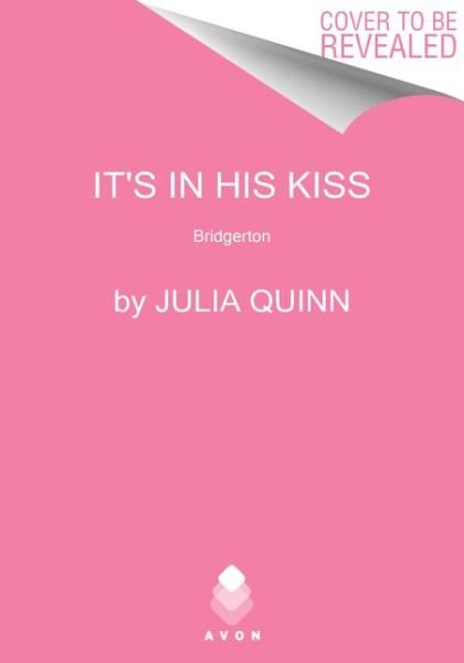 Cover for Julia Quinn · It's in His Kiss: Bridgerton - Bridgertons (Paperback Book) (2021)