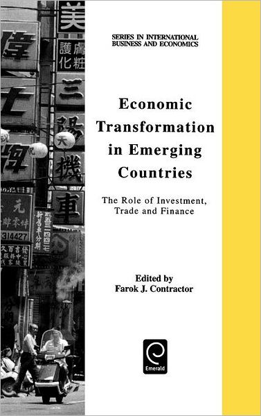 Cover for Farok J Contractor · Economic Transformation in Emerging Countries: The Role of Investment, Trade and Finance - Series in International Business and Economics (Hardcover Book) (1998)