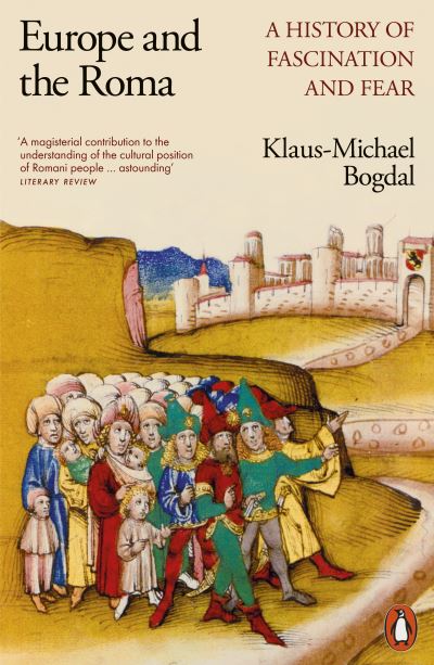 Cover for Klaus-Michael Bogdal · Europe and the Roma: A History of Fascination and Fear (Paperback Book) (2024)