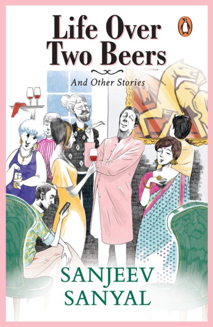 Cover for Sanjeev Sanyal · Life over Two Beers and Other Stories (Paperback Book) (2018)