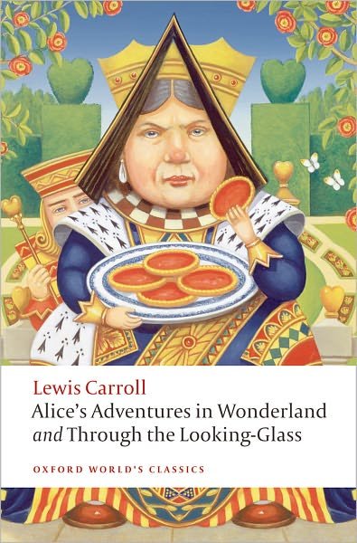 Alice's Adventures in Wonderland and Through the Looking-Glass - Oxford World's Classics - Lewis Carroll - Kirjat - Oxford University Press - 9780199558292 - torstai 10. syyskuuta 2009