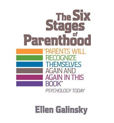 The Six Stages Of Parenthood - Ellen Galinsky - Libros - Hachette Books - 9780201105292 - 22 de enero de 1987
