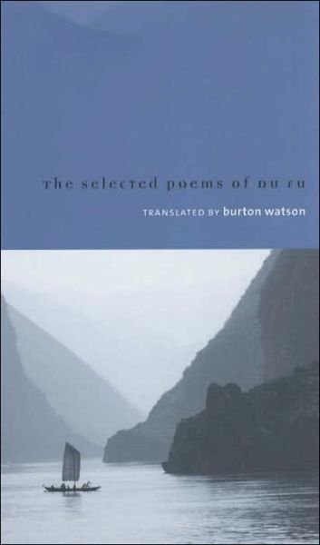 Selected Poems of Du Fu - Translations from the Asian Classics - Du Fu - Kirjat - Columbia University Press - 9780231128292 - maanantai 17. maaliskuuta 2003