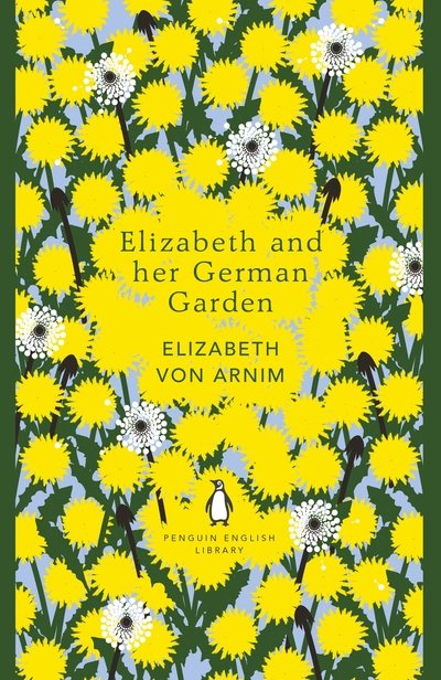 Cover for Elizabeth von Arnim · Elizabeth and her German Garden - The Penguin English Library (Paperback Bog) (2018)