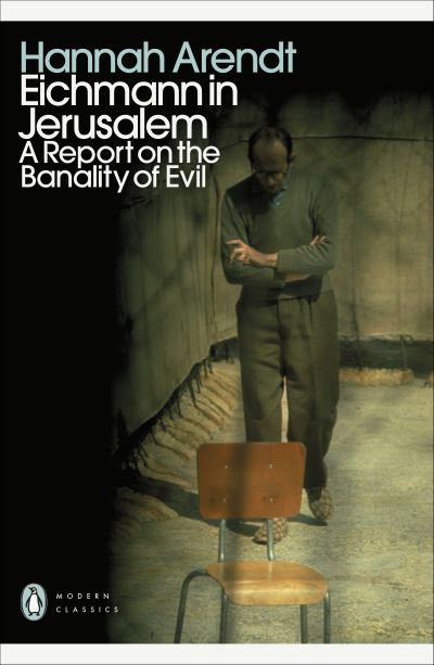 Cover for Hannah Arendt · Eichmann in Jerusalem: A Report on the Banality of Evil - Penguin Modern Classics (Taschenbuch) (2022)