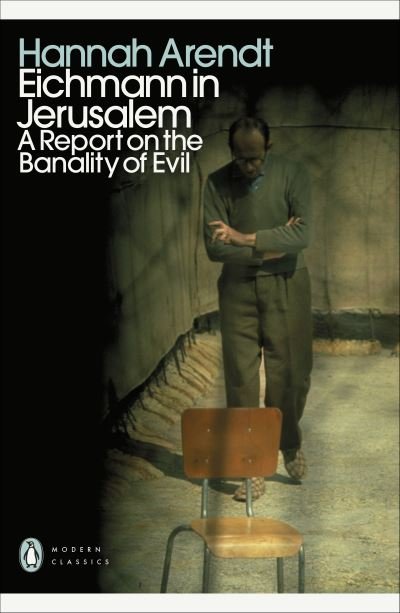Eichmann in Jerusalem: A Report on the Banality of Evil - Penguin Modern Classics - Hannah Arendt - Bøker - Penguin Books Ltd - 9780241552292 - 5. mai 2022