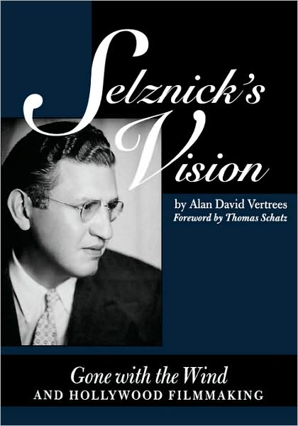 Cover for Alan David Vertrees · Selznick's Vision: Gone with the Wind and Hollywood Filmmaking - Texas Film and Media Studies Series (Taschenbuch) [1st edition] (1997)