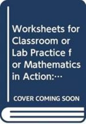 Cover for Consortium · Worksheets for Classroom or Lab Practice for Mathematics in Action: Algebraic, Graphical, and Trigonometric Problem Solving (Pocketbok) (2015)