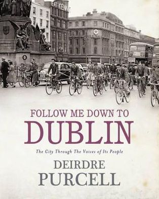 Cover for Deirdre Purcell · Follow Me Down to Dublin (Hardcover Book) (2007)