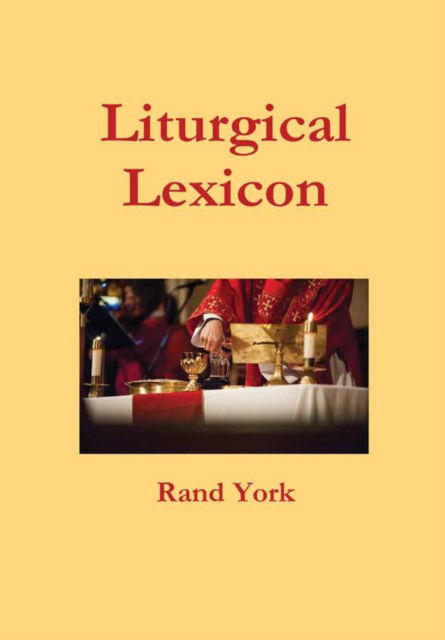 Cover for Rand York · Liturgical Lexicon 3nd Edition (Hardcover Book) (2019)