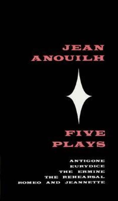 Jean Anouilh Five Plays - Jean Anouilh - Books - Hill and Wang - 9780374522292 - September 28, 1990