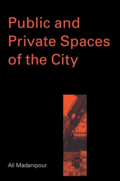 Cover for Ali Madanipour · Public and Private Spaces of the City (Paperback Book) (2003)