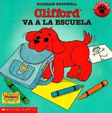 Cover for Norman Bridwell · Clifford Va a La Escuela - Clifford (Paperback Book) (1999)