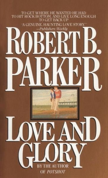 Cover for Robert B. Parker · Love and Glory (Paperback Book) (1984)