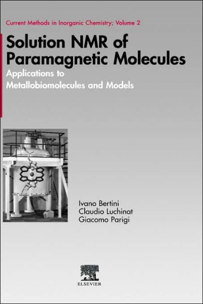 Cover for Giacomo Parigi · Solution Nmr of Paramagnetic Molecules: Applications to Metallobiomolecules and Models (Current Methods in Inorganic Chemistry) (Hardcover Book) (2001)