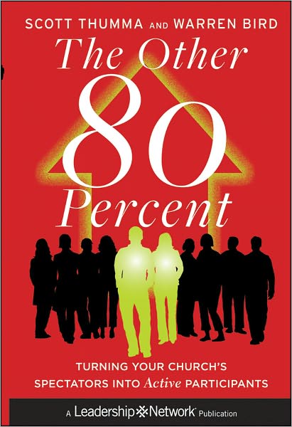 Cover for Scott Thumma · The Other 80 Percent: Turning Your Church's Spectators into Active Participants - Jossey-Bass Leadership Network Series (Hardcover Book) (2011)