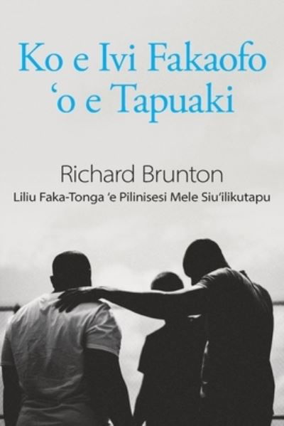 Cover for Richard Brunton · Ko e Ivi Fakaofo 'o e Tapuaki : Liliu Faka-Tonga 'e Pilinisesi Mele Siu'ilikutapu (Book) (2022)