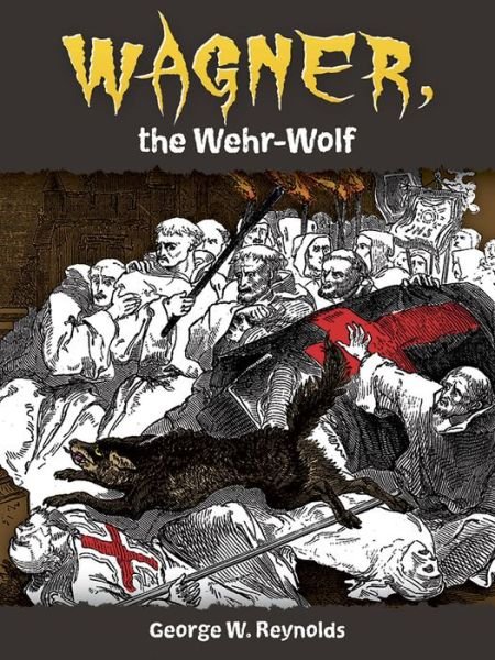 Cover for Bob Blaisdell · Wagner, the Wehr-Wolf (Taschenbuch) (2016)