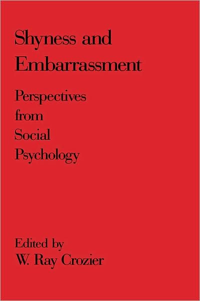 Cover for W Crozier · Shyness and Embarrassment: Perspectives from Social Psychology (Hardcover Book) (1990)