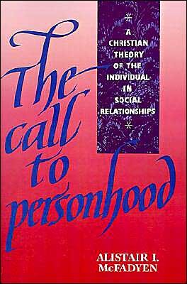 Cover for McFadyen, Alistair Iain (University of Leeds) · The Call to Personhood: A Christian Theory of the Individual in Social Relationships (Taschenbuch) (1990)