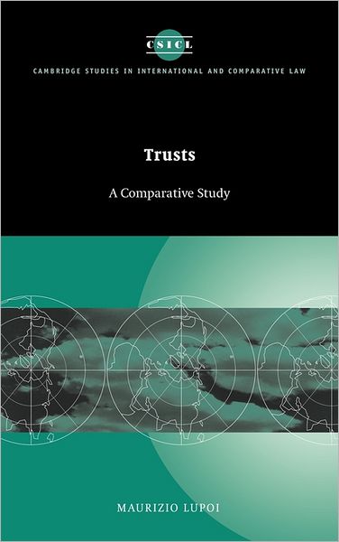 Cover for Lupoi, Maurizio (Universita degli Studi di Genova) · Trusts: A Comparative Study - Cambridge Studies in International and Comparative Law (Inbunden Bok) (2001)