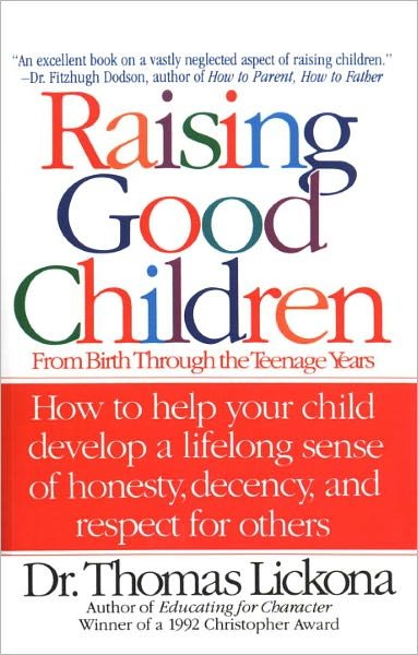 Cover for Thomas Lickona · Raising Good Children: from Birth Through the Teenage Years (Paperback Book) (1994)