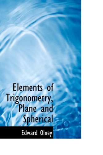 Cover for Edward Olney · Elements of Trigonometry, Plane and Spherical (Paperback Book) (2008)