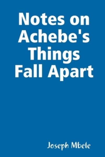 Cover for Joseph Mbele · Notes on Achebe's Things Fall Apart (Book) (2005)