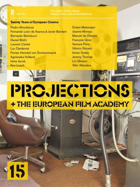 Projections 15: with The European Film Academy - Peter Cowie - Książki - Faber & Faber - 9780571235292 - 7 lutego 2008