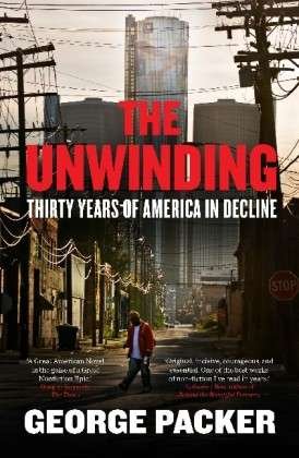 Cover for George Packer · The Unwinding: Thirty Years of American Decline (Paperback Bog) [Main edition] (2014)