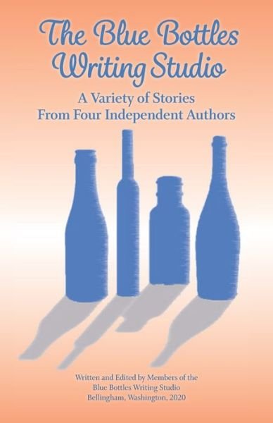 Cover for Elizabeth Jane Pryce · The Blue Bottles Writing Studio: A Variety of Stories From Four Independent Authors (Paperback Book) (2020)