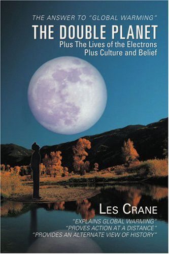 Cover for Les Crane · The Double Planet: Plus the Lives of the Electrons Plus Culture and Belief (Paperback Book) (2007)