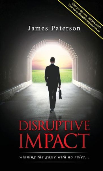 Cover for James Paterson · Disruptive Impact : - winning the game with no rules... (Hardcover Book) (2017)