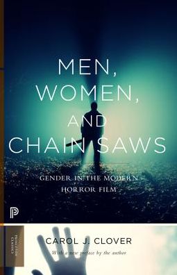 Men, Women, and Chain Saws: Gender in the Modern Horror Film - Updated Edition - Princeton Classics - Carol J. Clover - Bøger - Princeton University Press - 9780691166292 - 26. maj 2015