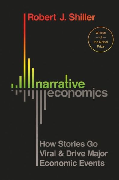 Cover for Robert J. Shiller · Narrative Economics: How Stories Go Viral and Drive Major Economic Events (Hardcover Book) (2019)