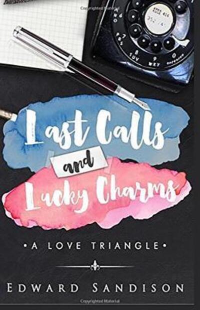 Cover for Edward Sandison · Last Calls and Lucky Charms (Paperback Book) (2016)