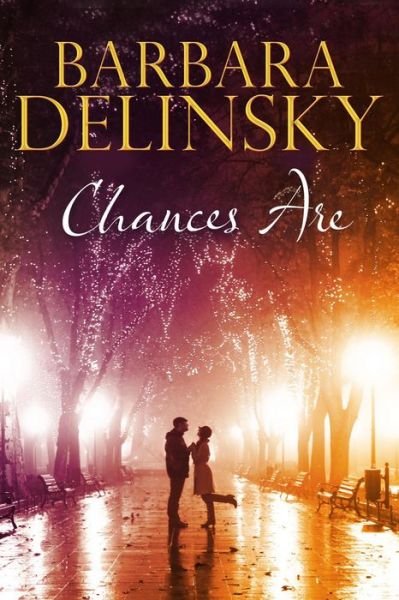 Cover for Barbara Delinsky · Chances Are (Gebundenes Buch) [First World Hardcover edition] (2014)
