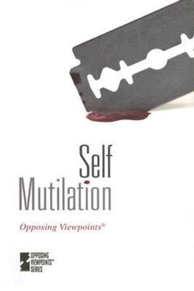 Cover for Mary Williams · Self-mutilation (Opposing Viewpoints) (Taschenbuch) (2007)