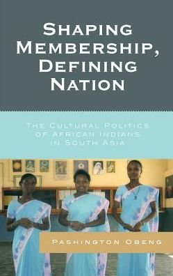 Cover for Pashington Obeng · Shaping Membership, Defining Nation: The Cultural Politics of African Indians in South Asia (Paperback Bog) (2008)