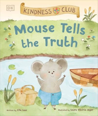 Cover for Ella Law · Kindness Club Mouse Tells the Truth (Book) (2023)