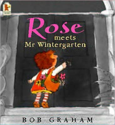 Cover for Bob Graham · Rose Meets Mr Wintergarten (Paperback Book) [New edition] (2003)