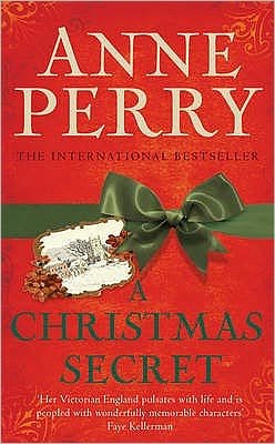 Cover for Anne Perry · A Christmas Secret (Christmas Novella 4): A Victorian mystery for the festive season - Christmas Novella (Paperback Book) (2007)