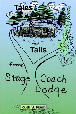 Cover for Ruth S. Nash · Tales and Tails from Stage Coach Lodge (Paperback Book) (2002)