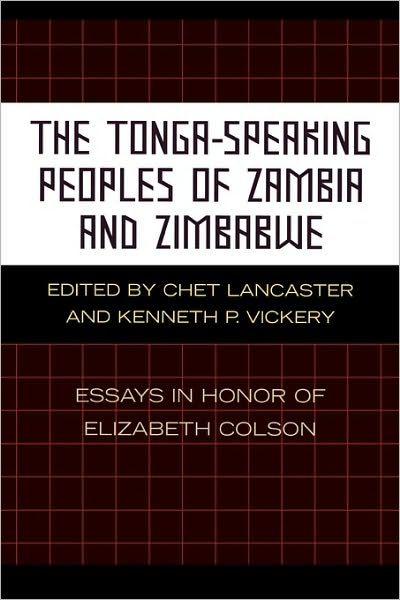 Cover for Chet Lancaster · The Tonga-Speaking Peoples of Zambia and Zimbabwe: Essays in Honor of Elizabeth Colson (Paperback Book) (2006)