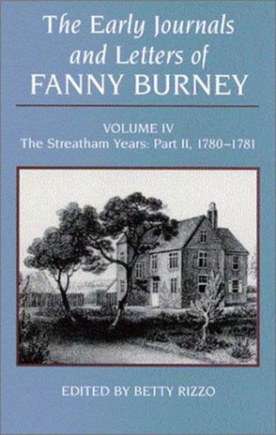 Cover for Frances Burney · The Early Journals and Letters of Fanny Burney, Volume IV: The Streatham Years, Part II, 1780-1781 (Hardcover Book) (2003)