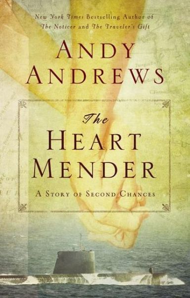 Cover for Andy Andrews · The Heart Mender: a Story of Second Chances (Pocketbok) [Reprint edition] (2011)